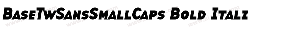 BaseTwSansSmallCaps Bold Italic字体转换